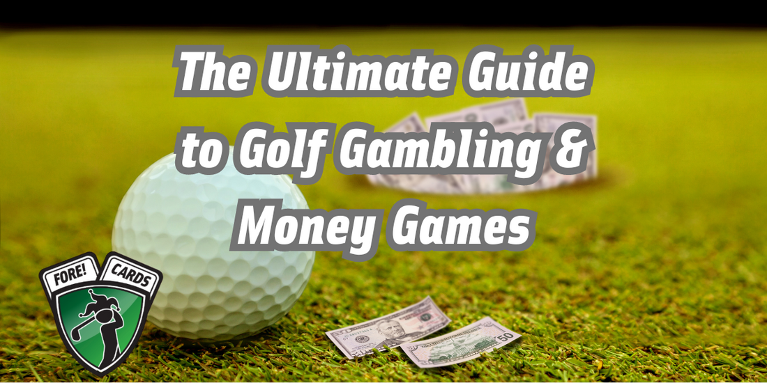 The Ultimate Guide to Golf Gambling & Money Games