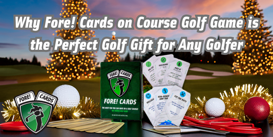 Why Fore! Cards On Course Golf Game is the Perfect Golf Gift for Any Golfer